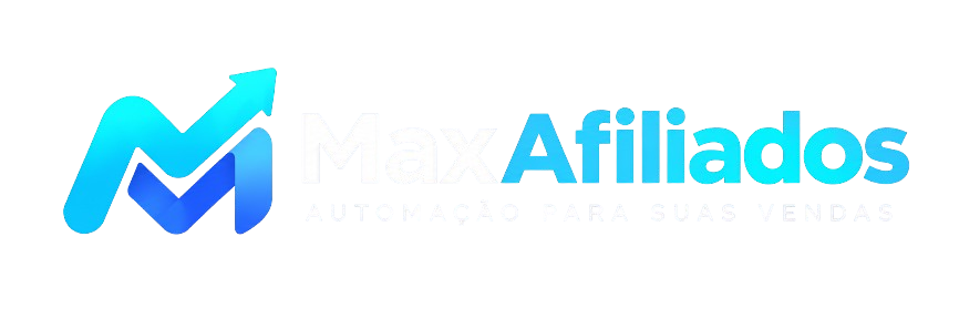 MaxAfiliados — Automação para suas vendas